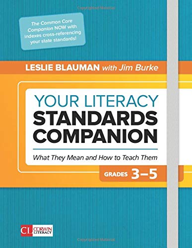 Your Literacy Standards Companion: What They Mean and How to Teach Them (Corwin Literacy)