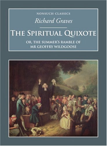 The Spiritual Quixote : Or, the Summer's Ramble of Mr Geoffry Wildgoose