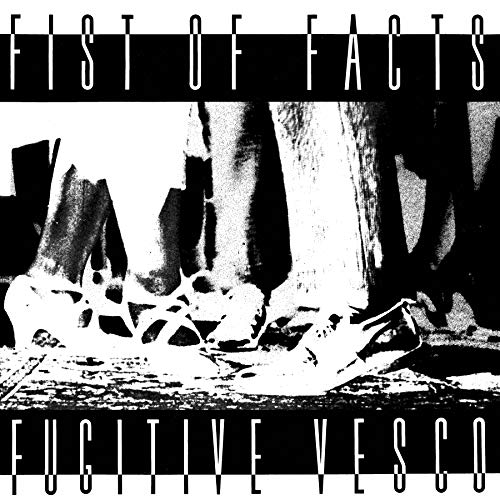 Fist Of Facts - Fugitive Vesco [VINYL]