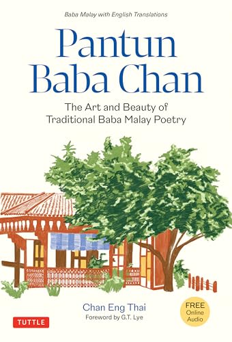 Pantun Baba Chan : The Art and Beauty of Traditional Baba Malay Poetry (Bilingual text and Online audio recordings in English and Baba Malay)