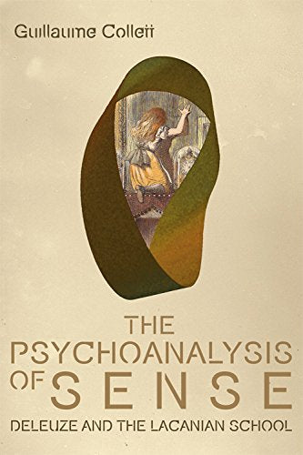The Psychoanalysis of Sense : Deleuze and the Lacanian School