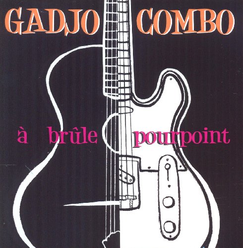 Gadjo Combo - À Brûle Pourpoint [CD]