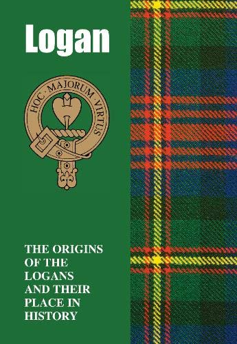 Logan: The Origins of the Logans and Their Place in History (Scottish Clan Book)
