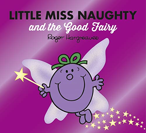 Little Miss Naughty and the Good Fairy (Mr. Men & Little Miss Magic)