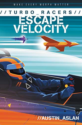 TURBO Racers: Escape Velocity: 2 (TURBO Racers, 2)