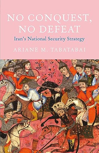 No Conquest, No Defeat : Iran's National Security Strategy