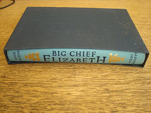 Big Chief Elizabeth: How England"s Adventurers Gambled and Won the New World