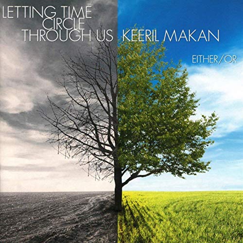 Makan Keeril - Keeril Makan: Letting Time Circle Through [CD]