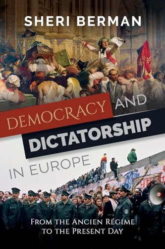 Democracy and Dictatorship in Europe : From the Ancien Regime to the Present Day
