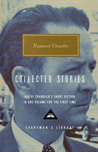 Collected Stories: Raymond Chandler (Everyman's library, 257)