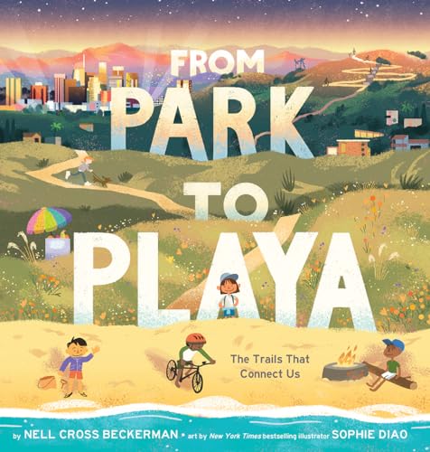 From Park to Playa : The Trails That Connect Us