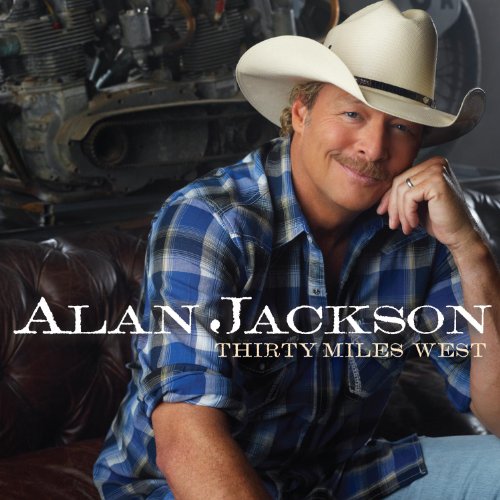 Alan Jackson - Alan Jackson - Thirty Miles West [cd] [CD]