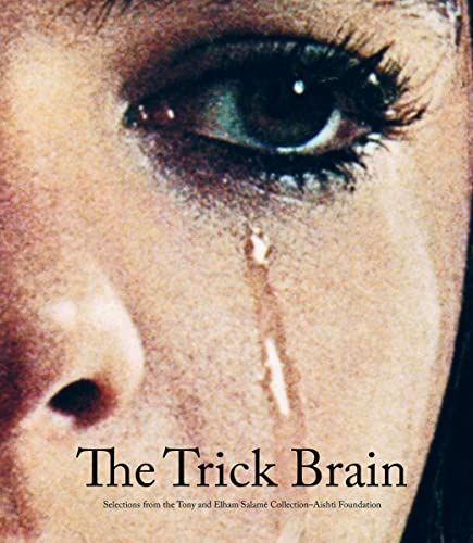 The Trick Brain: Selections from the Tony and Elham Salame Collec