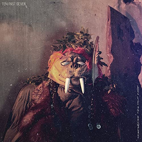 Ten Past Seven - Long Live The Bogwalrus [VINYL]