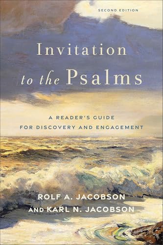 Invitation to the Psalms : A Reader's Guide for Discovery and Engagement