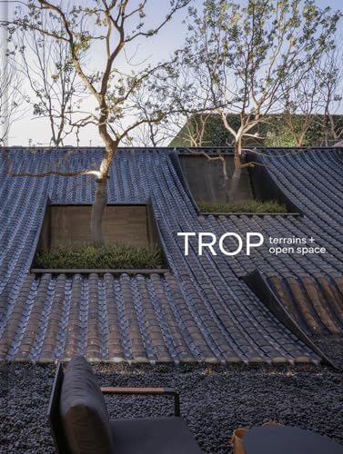 TROP terrains + open space : Works 2007–2023