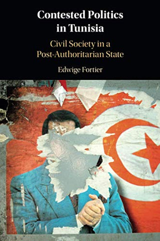 Contested Politics in Tunisia: Civil Society in a Post-Authoritarian State