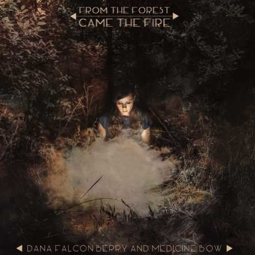 Falconberry Dana & Medicine Bo - From The Forest Came The Fire [CD]
