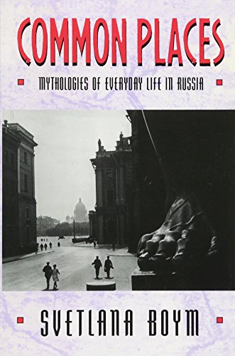 Common Places : Mythologies of Everyday Life in Russia