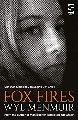 Fox Fires: New from the author of Man Booker-longlisted The Many