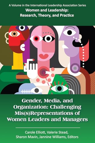 Gender, Media, and Organization : Challenging Mis(s)Representations of Women Leaders and Managers