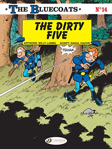 The Bluecoats Vol. 14: The Dirty 5: The Dirty Five: VOLUME 14