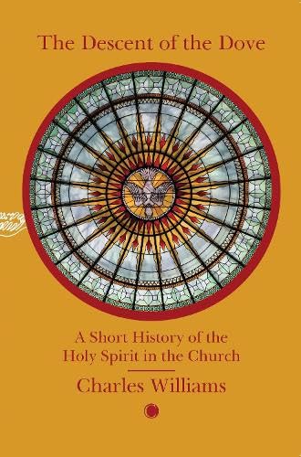 The Descent of the Dove: A Short History of the Holy Spirit in the Church : A Short History of the Holy Spirit in the Church