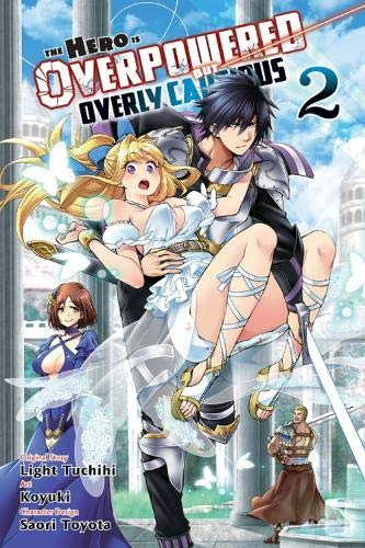 The Hero Is Overpowered But Overly Cautious, Vol. 2 (manga) (The Hero Is Overpowered But Overly Cautious (Manga))