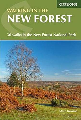 Walking in the New Forest: 30 Walks in the New Forest National Park (Cicerone Walking Guides)