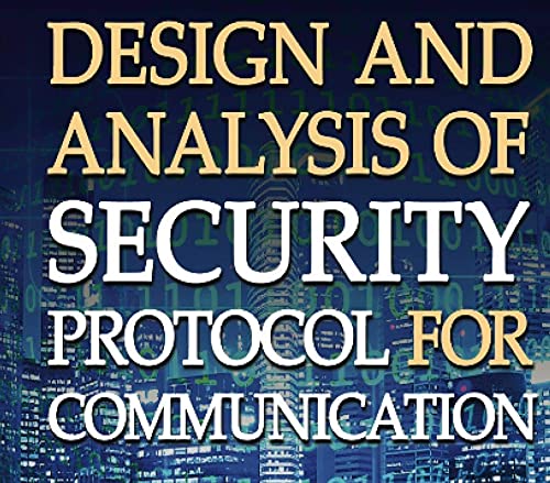 Design and Analysis of Security Protocol for Communication