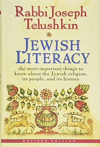 Jewish Literacy : The Most Important Things to Know About the Jewish Religion, Its People, and Its History