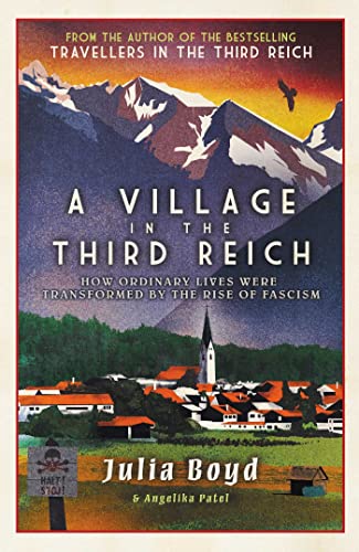 A Village in the Third Reich : How Ordinary Lives Were Transformed By the Rise of Fascism