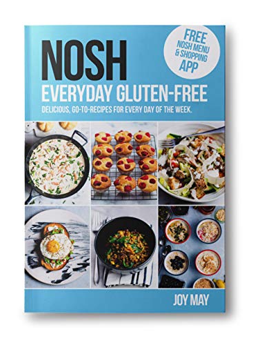 NOSH Everyday Gluten-Free: Go-to Recipes for Every Day of the Week.
