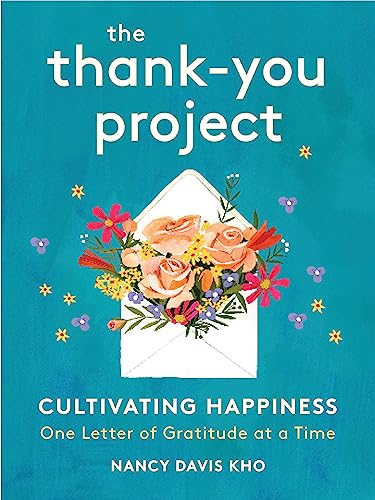 The Thank-You Project : Cultivating Happiness One Letter of Gratitude at a Time
