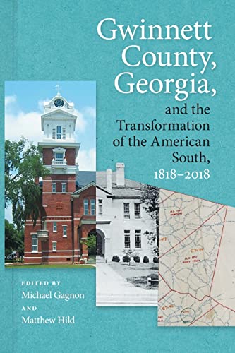 Gwinnett County, Georgia, and the Transformation of the American South, 1818–2018