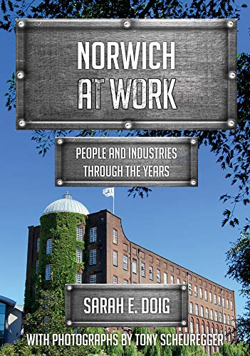 Norwich at Work: People and Industries Through the Years