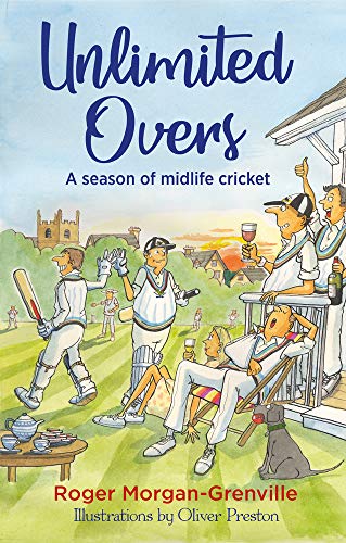 Unlimited Overs: A Season of Midlife Cricket