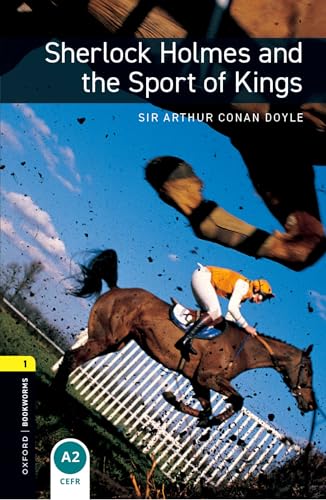 Oxford Bookworms Library: Level 1:: Sherlock Holmes and the Sport of Kings