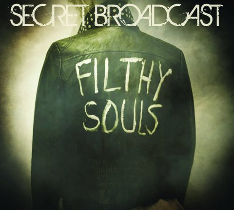 Secret Broadcast - Filthy Souls [CD]