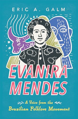 Evanira Mendes : A Voice from the Brazilian Folklore Movement