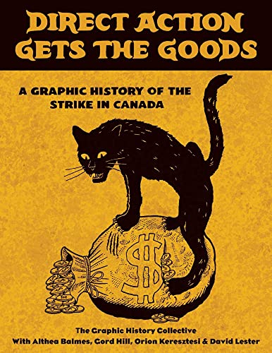 Direct Action Gets the Goods : A Graphic History of the Strike in Canada
