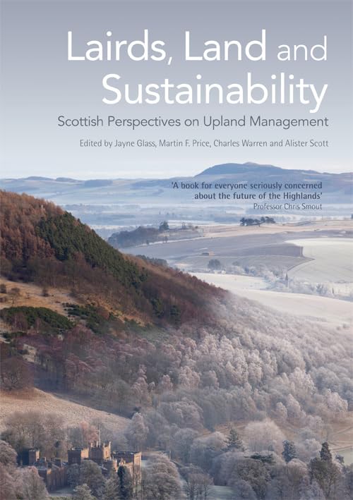 Lairds, Land and Sustainability : Scottish Perspectives on Upland Management