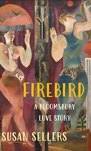 Firebird : A Bloomsbury Love Story