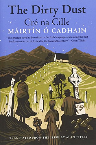 The Dirty Dust: CRE na Cille (The Margellos World Republic of Letters): Cr¿ na Cille (World Republic of Letters (Yale))