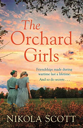 The Orchard Girls: The most heartbreaking and unputdownable World War 2 romance of 2021