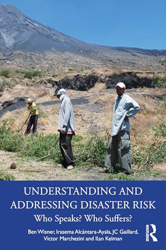 Understanding and Addressing Disaster Risk : Who Speaks? Who Suffers?