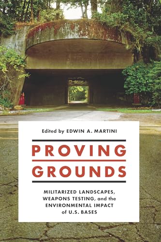 Proving Grounds: Militarized Landscapes