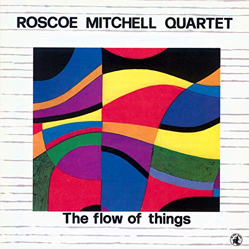CD cover for Roscoe Mitchell’s “The Flow of Things” with abstract art.
