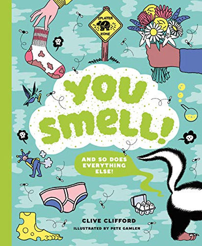 You Smell!: (and so does everything else)