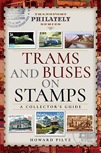 Trams and Buses on Stamps: A Collector's Guide (Transport Philately Series)